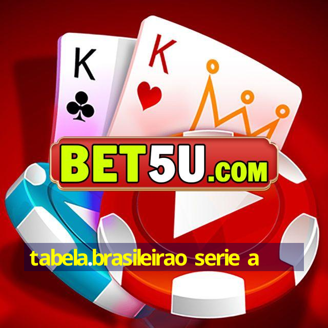 tabela.brasileirao serie a